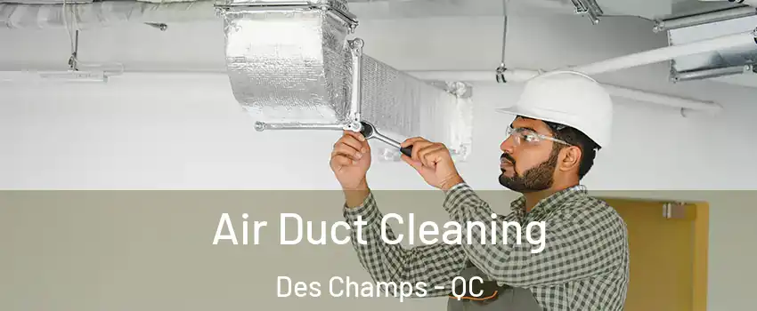  Air Duct Cleaning Des Champs - QC
