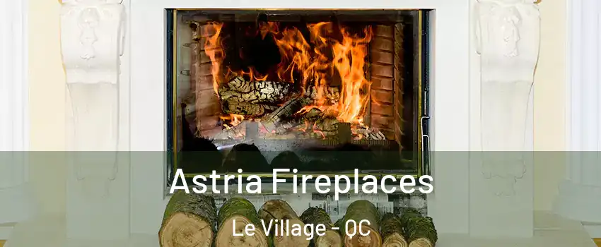  Astria Fireplaces Le Village - QC
