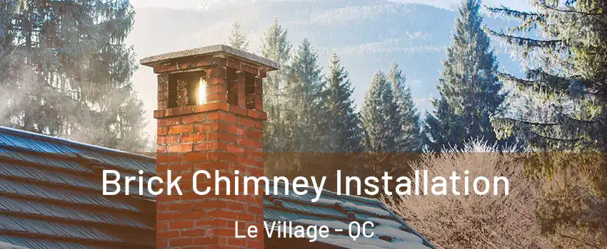  Brick Chimney Installation Le Village - QC