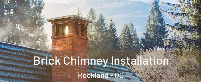  Brick Chimney Installation Rockland - QC