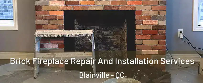  Brick Fireplace Repair And Installation Services Blainville - QC
