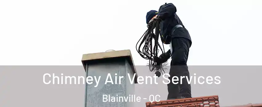 Chimney Air Vent Services Blainville - QC