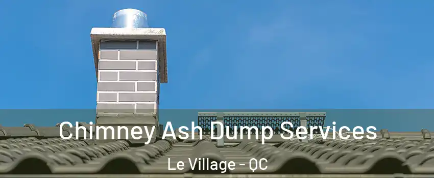  Chimney Ash Dump Services Le Village - QC