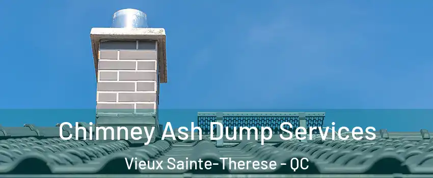 Chimney Ash Dump Services Vieux Sainte-Therese - QC