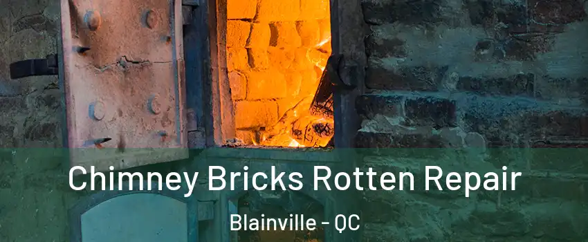  Chimney Bricks Rotten Repair Blainville - QC