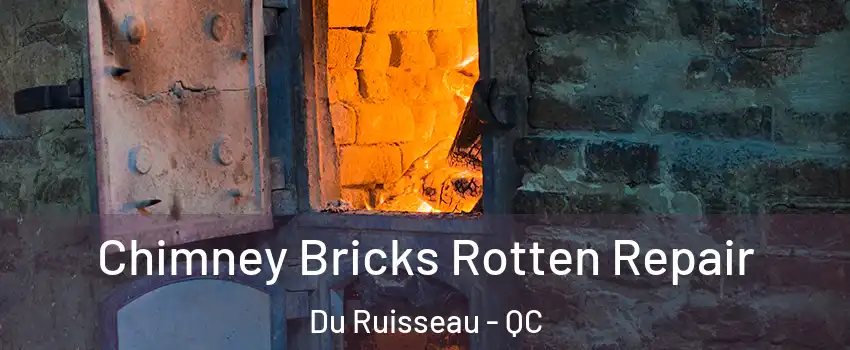  Chimney Bricks Rotten Repair Du Ruisseau - QC