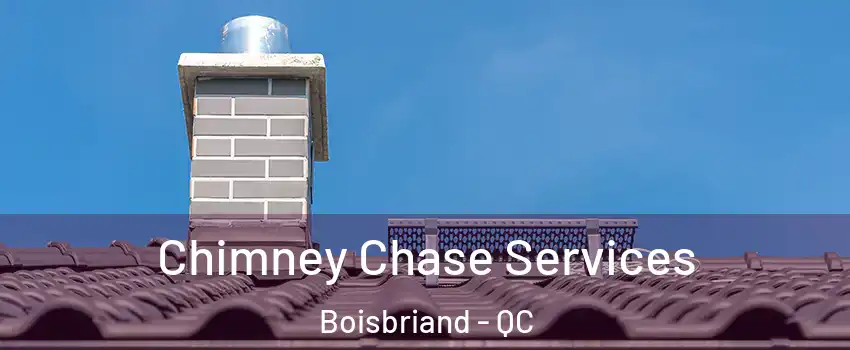  Chimney Chase Services Boisbriand - QC