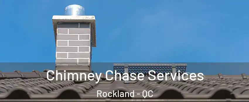  Chimney Chase Services Rockland - QC