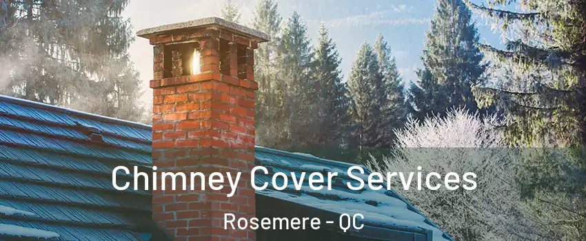  Chimney Cover Services Rosemere - QC