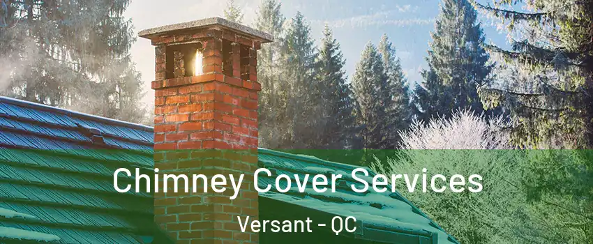  Chimney Cover Services Versant - QC