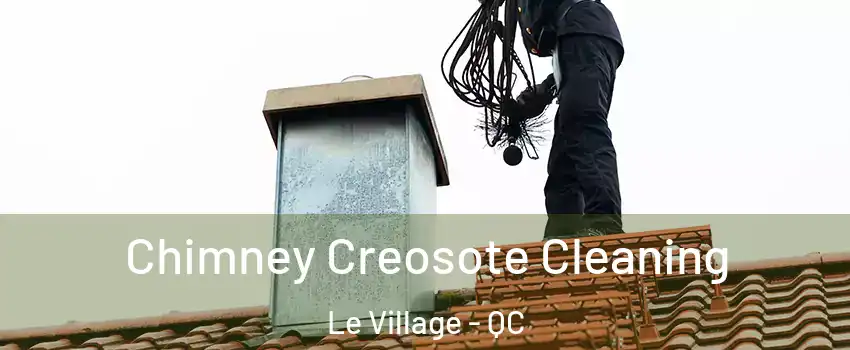 Chimney Creosote Cleaning Le Village - QC