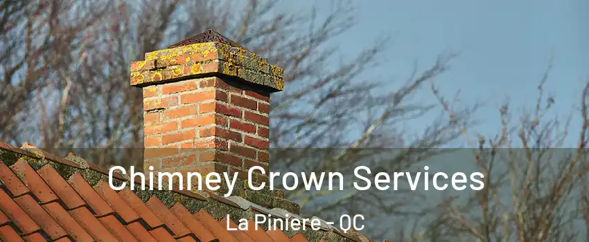  Chimney Crown Services La Piniere - QC