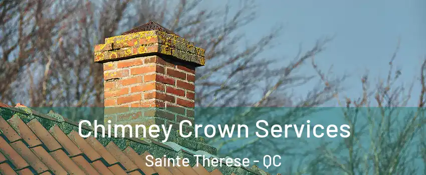 Chimney Crown Services Sainte Therese - QC
