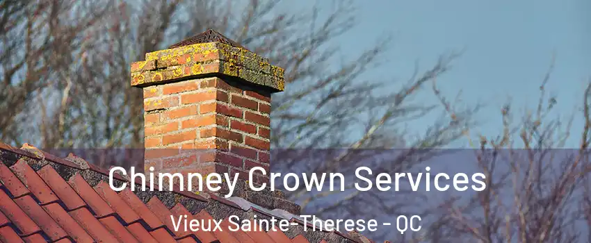  Chimney Crown Services Vieux Sainte-Therese - QC