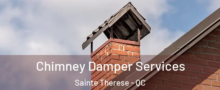  Chimney Damper Services Sainte Therese - QC
