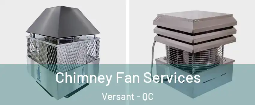  Chimney Fan Services Versant - QC