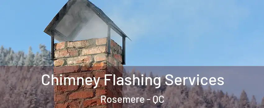 Chimney Flashing Services Rosemere - QC