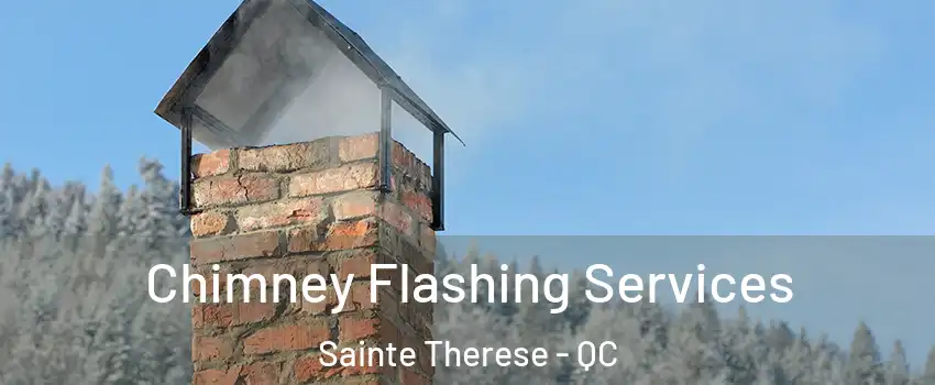  Chimney Flashing Services Sainte Therese - QC
