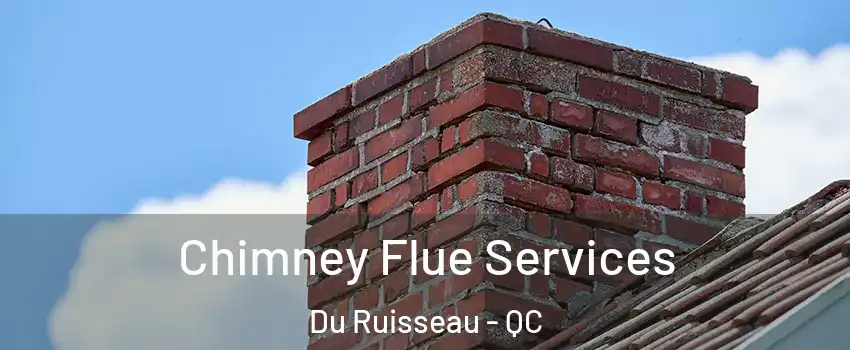  Chimney Flue Services Du Ruisseau - QC