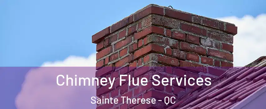  Chimney Flue Services Sainte Therese - QC