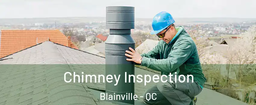  Chimney Inspection Blainville - QC
