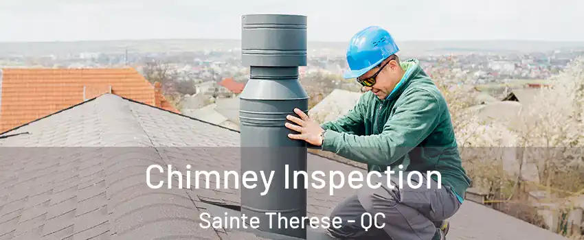  Chimney Inspection Sainte Therese - QC
