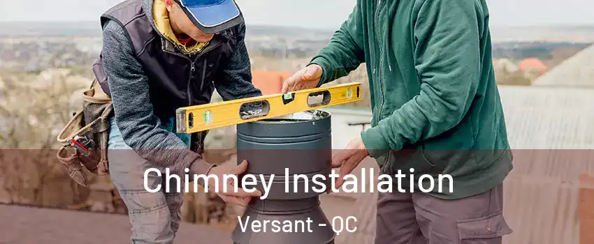  Chimney Installation Versant - QC