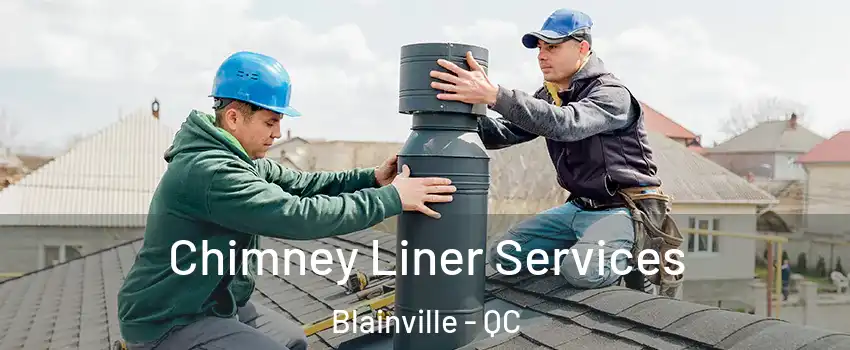  Chimney Liner Services Blainville - QC