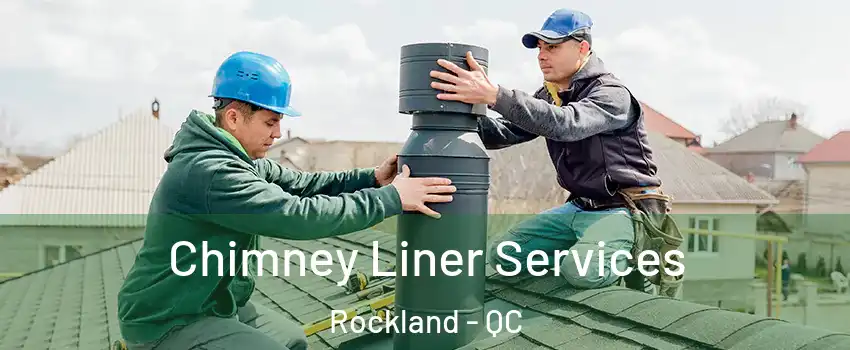  Chimney Liner Services Rockland - QC