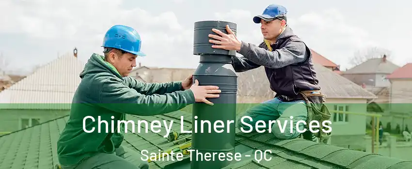  Chimney Liner Services Sainte Therese - QC