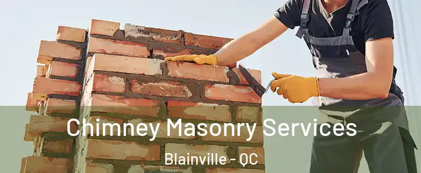  Chimney Masonry Services Blainville - QC
