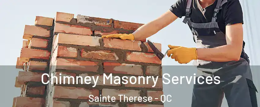  Chimney Masonry Services Sainte Therese - QC