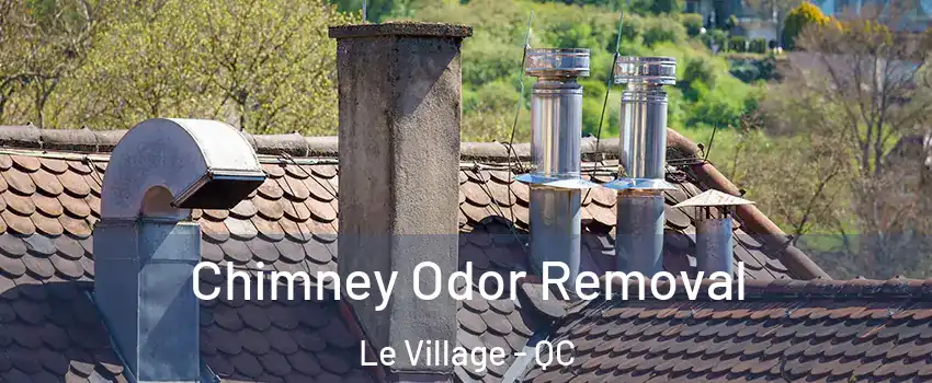  Chimney Odor Removal Le Village - QC