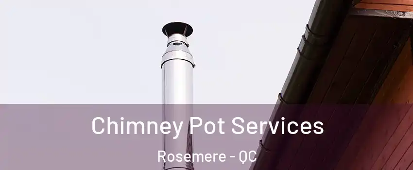  Chimney Pot Services Rosemere - QC