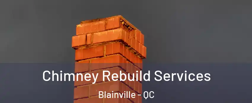  Chimney Rebuild Services Blainville - QC