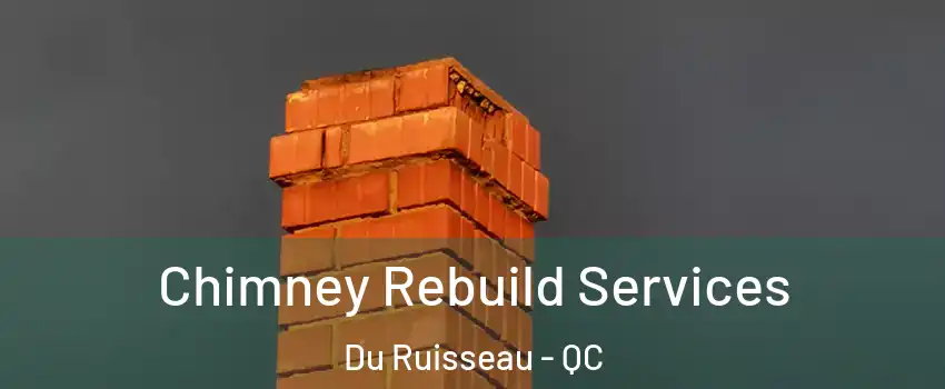  Chimney Rebuild Services Du Ruisseau - QC