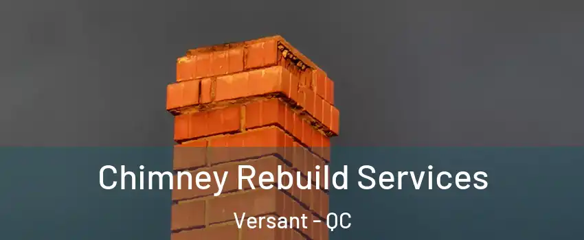  Chimney Rebuild Services Versant - QC