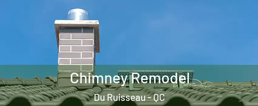 Chimney Remodel Du Ruisseau - QC