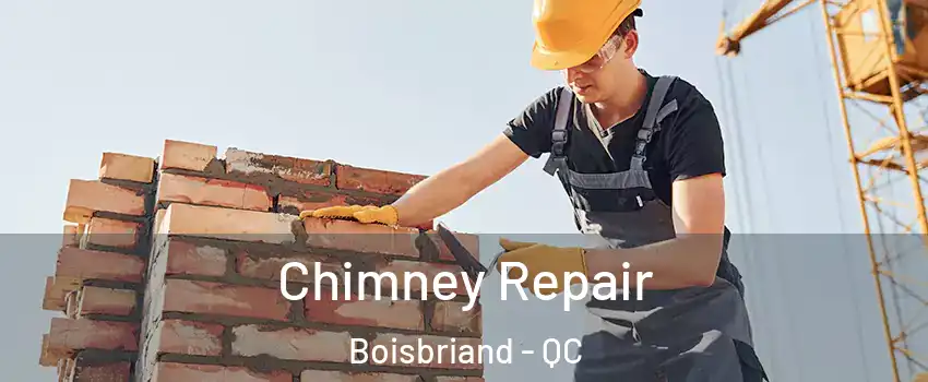  Chimney Repair Boisbriand - QC
