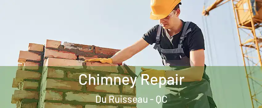  Chimney Repair Du Ruisseau - QC
