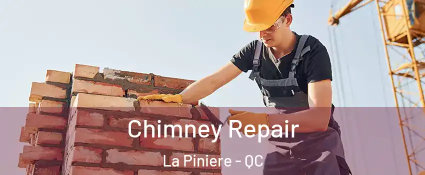  Chimney Repair La Piniere - QC