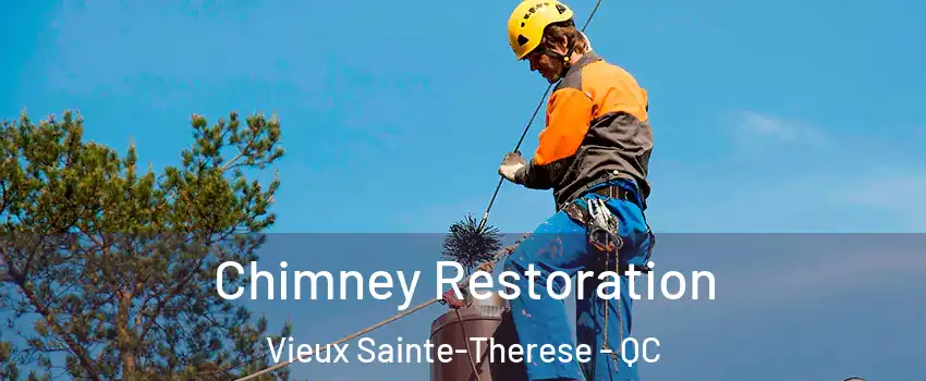  Chimney Restoration Vieux Sainte-Therese - QC