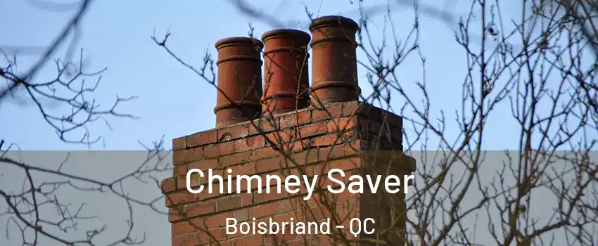 Chimney Saver Boisbriand - QC