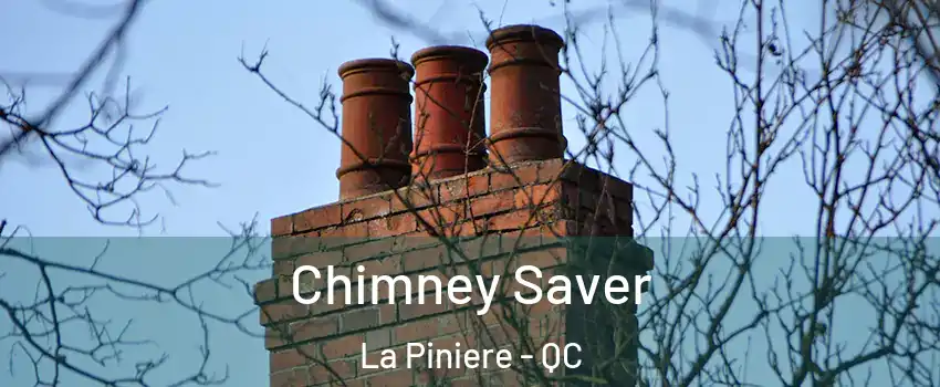  Chimney Saver La Piniere - QC