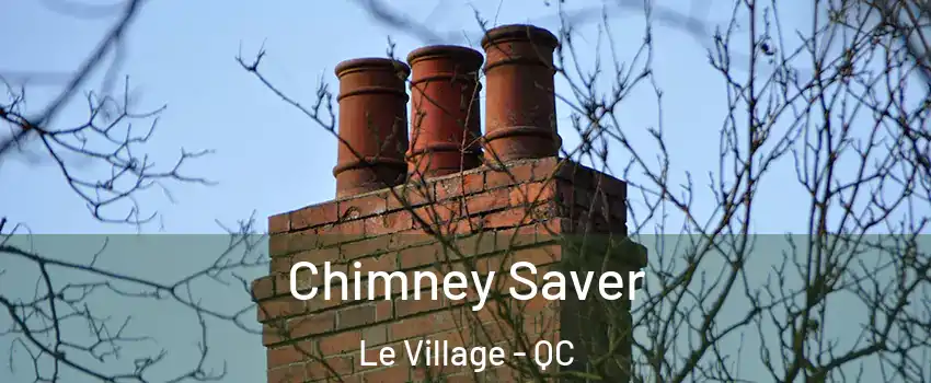  Chimney Saver Le Village - QC