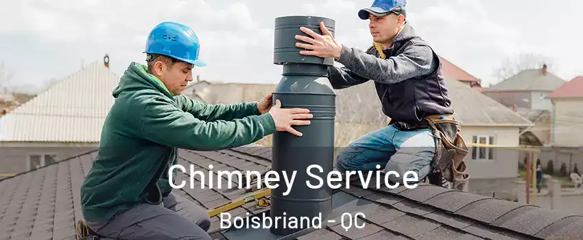  Chimney Service Boisbriand - QC
