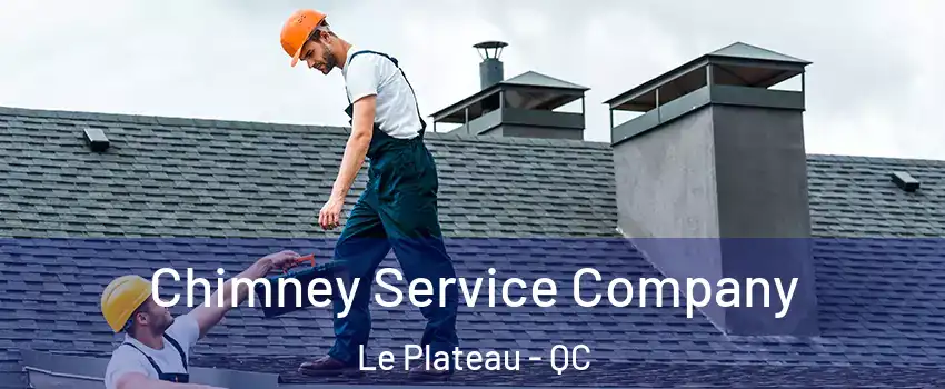 Chimney Service Company Le Plateau - QC
