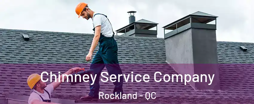  Chimney Service Company Rockland - QC