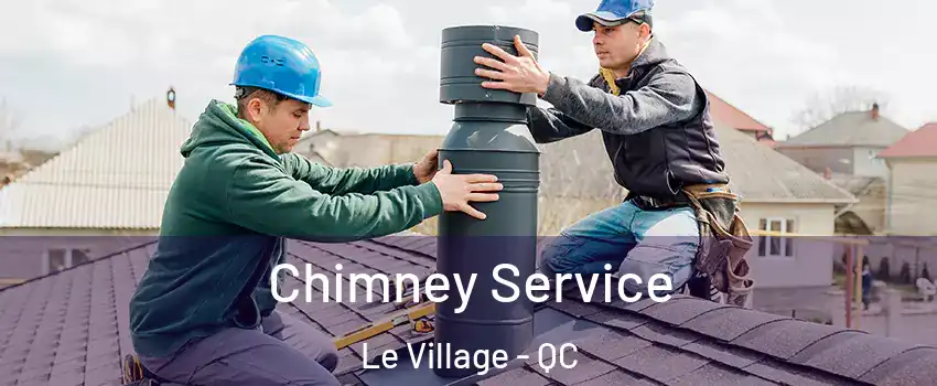  Chimney Service Le Village - QC