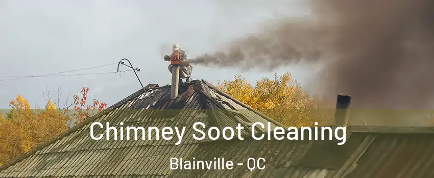  Chimney Soot Cleaning Blainville - QC